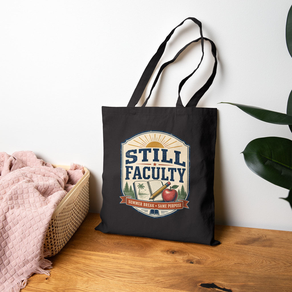 Tote Bag — "Still Faculty" Vintage Campus Tote for Teachers & Professors