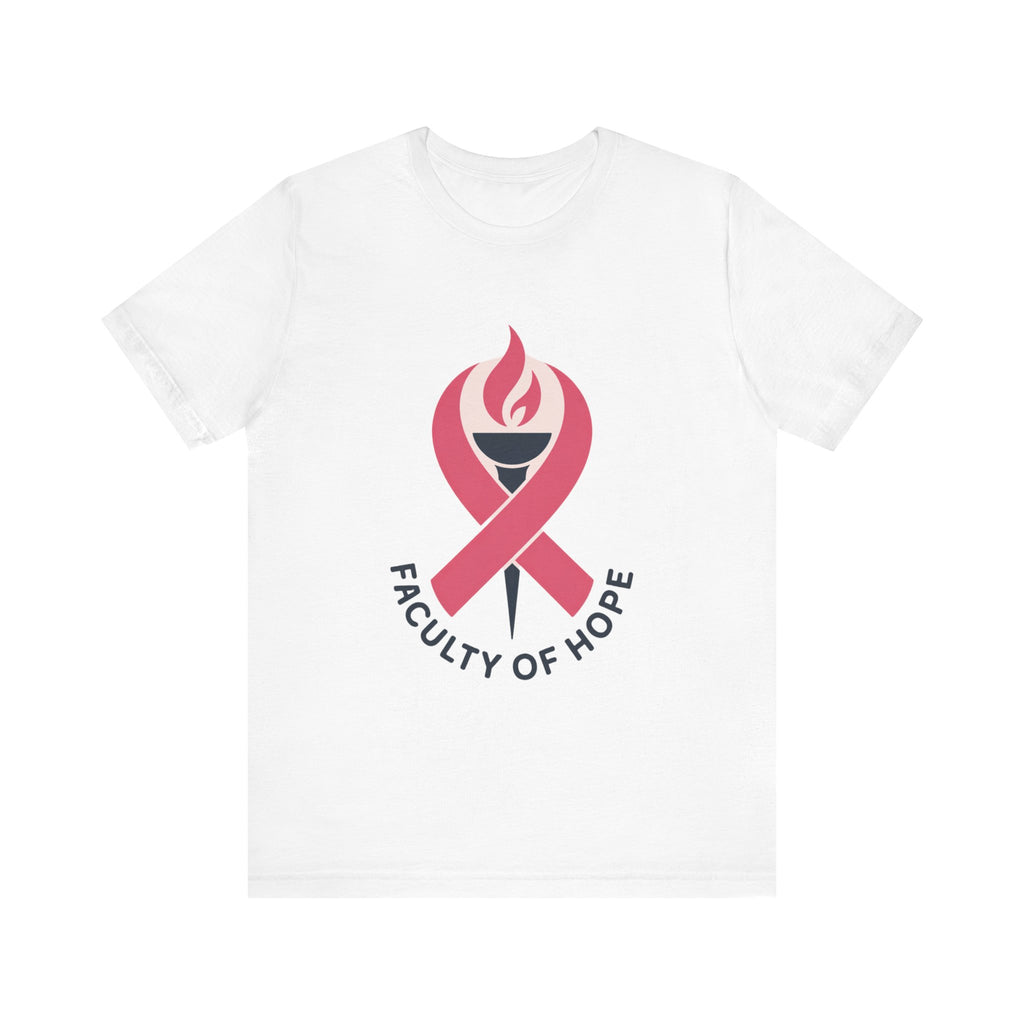 Faculty of Hope Unisex Jersey Tee - Inspirational T-Shirt, Cancer Awareness Shirt, Gift for Teachers, Supportive Apparel, Hope Merchandise