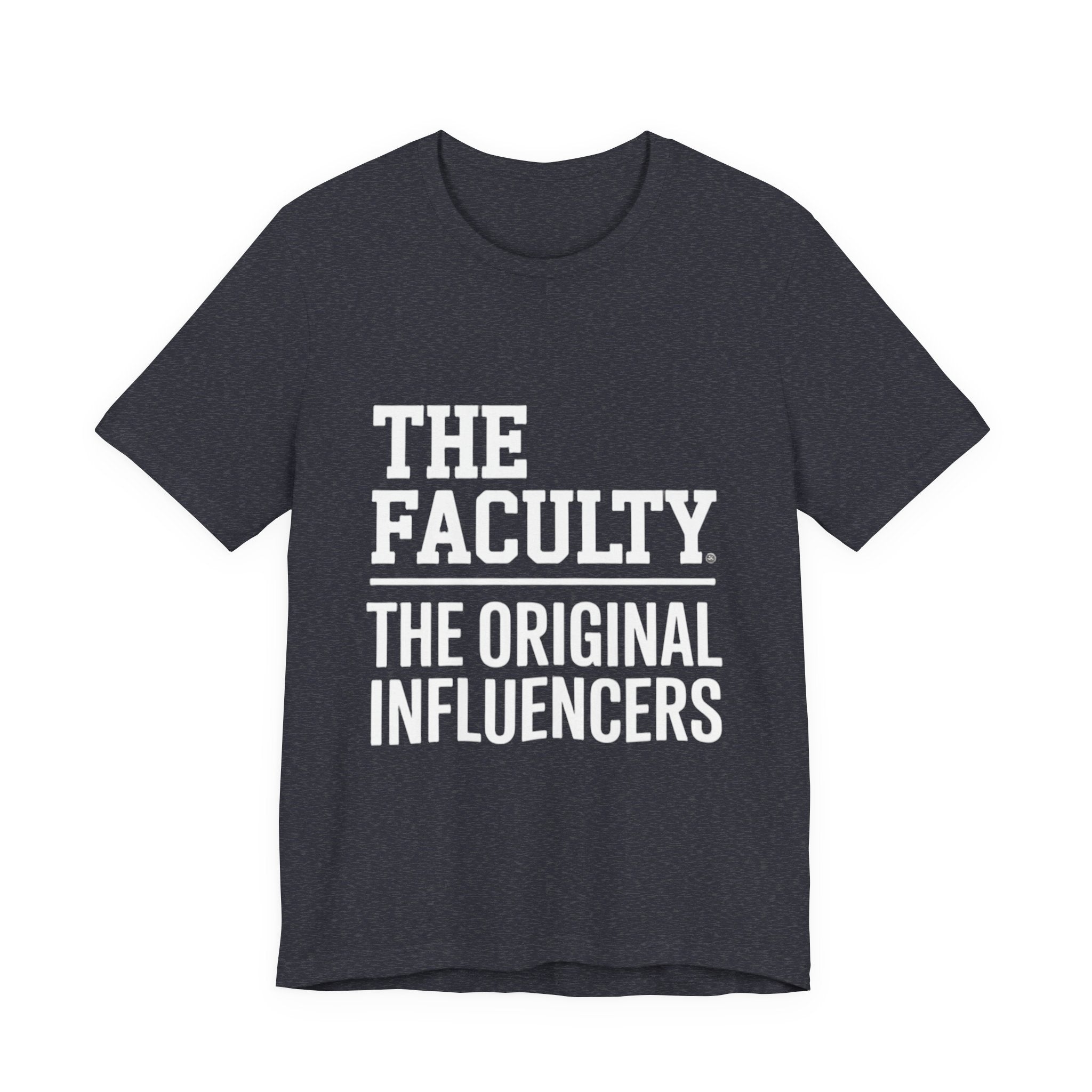The Faculty: "The Original Influencers" Tee — Teacher Appreciation Shirt