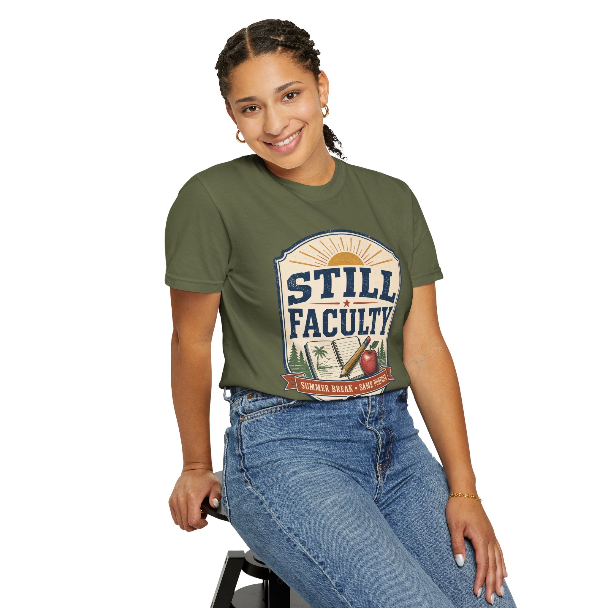 Still Faculty T-Shirt — Teacher Appreciation, Summer Break Design
