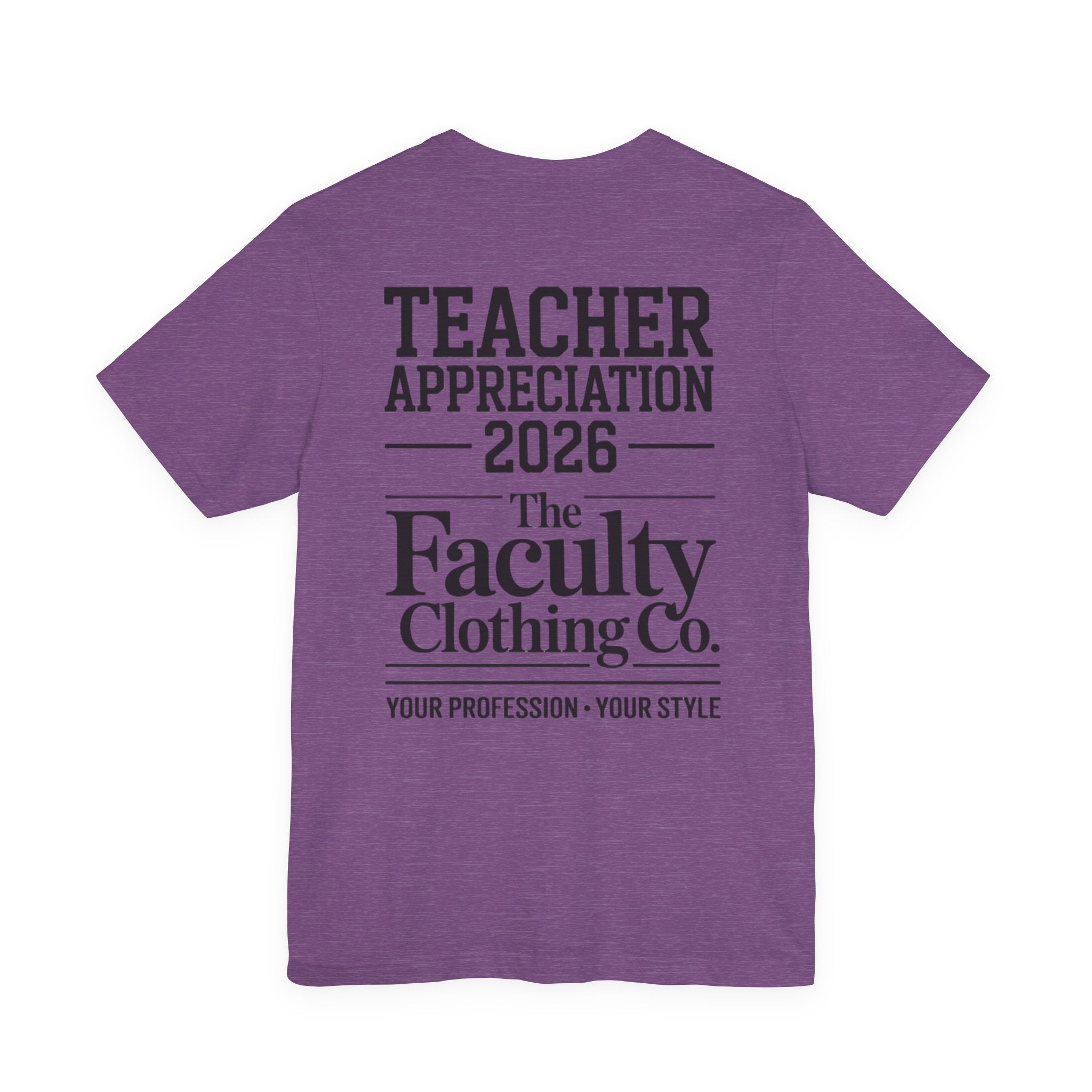Teacher Appreciation 2026 T-Shirt — The Faculty Clothing Co. Back-Print Tee