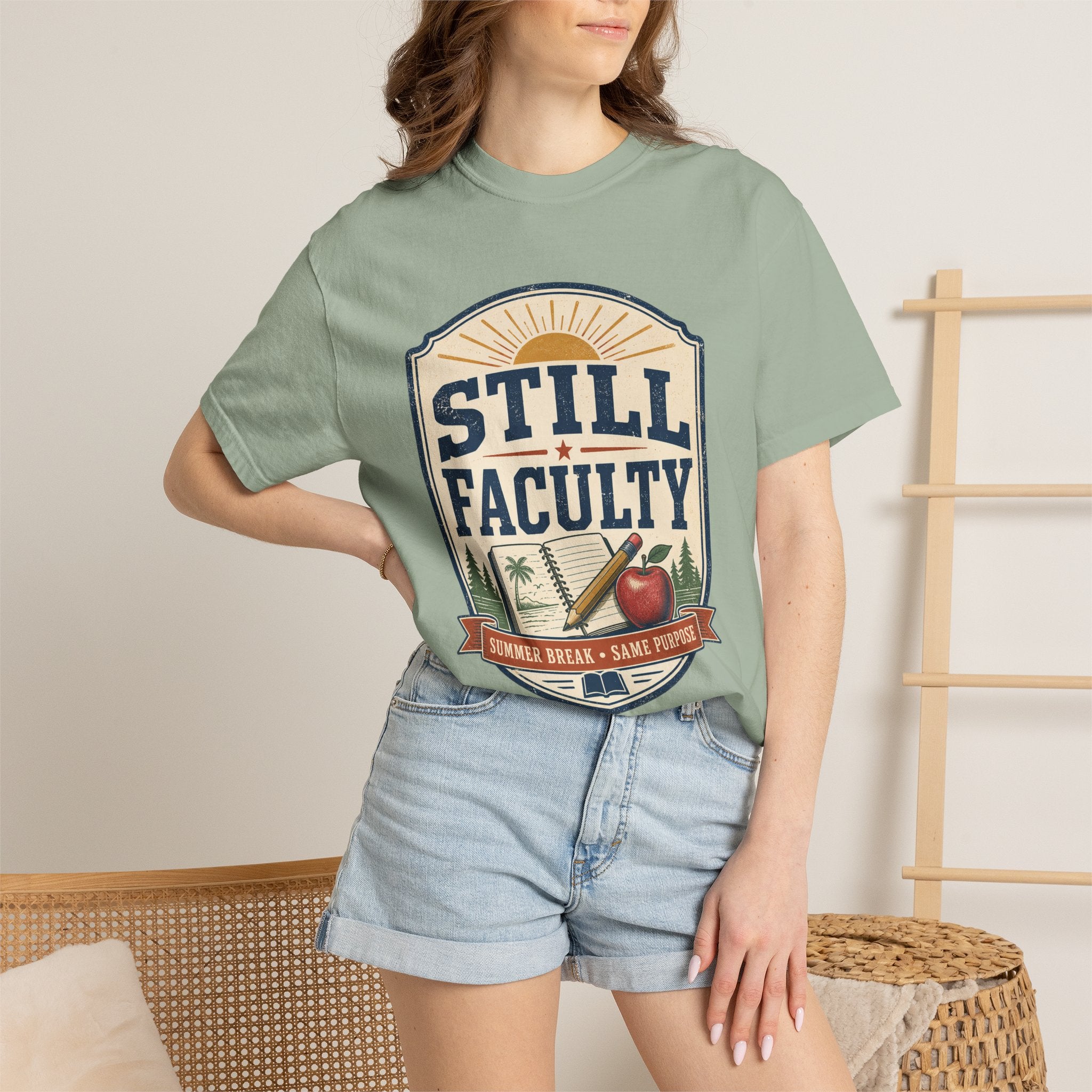 Still Faculty T-Shirt — Teacher Appreciation, Summer Break Design