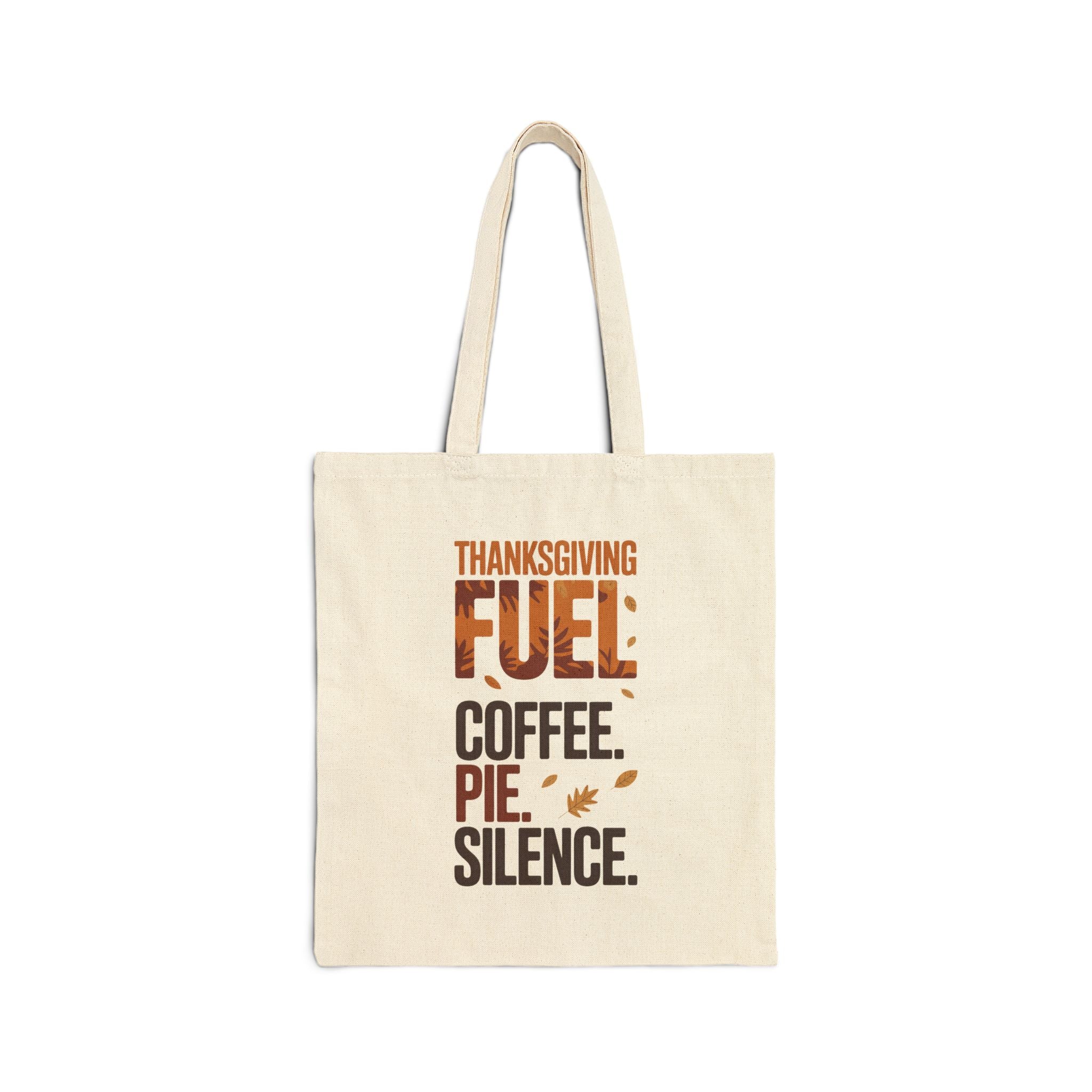 Thanksgiving Fuel Cotton Canvas Tote Bag - Coffee, Pie, Silence Design