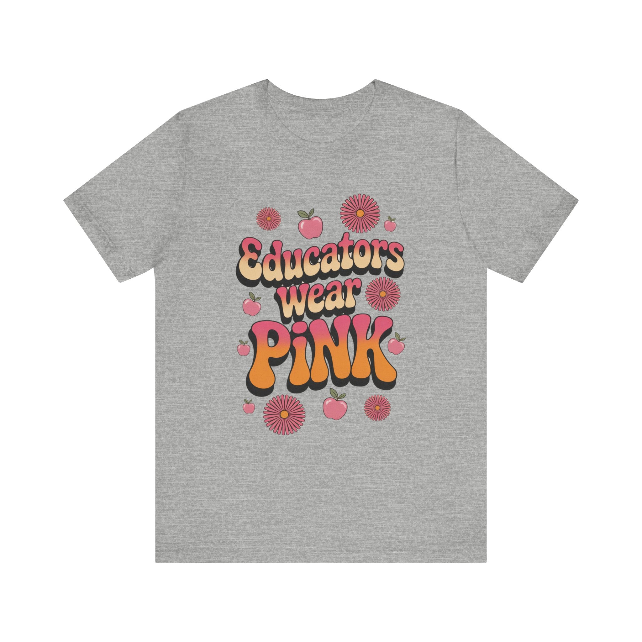Educators Wear Pink Tee Flower design  - Trendy Unisex Shirt, Teacher Gift, Back to School Apparel, Cute Pink Shirt, Casual Everyday Wear
