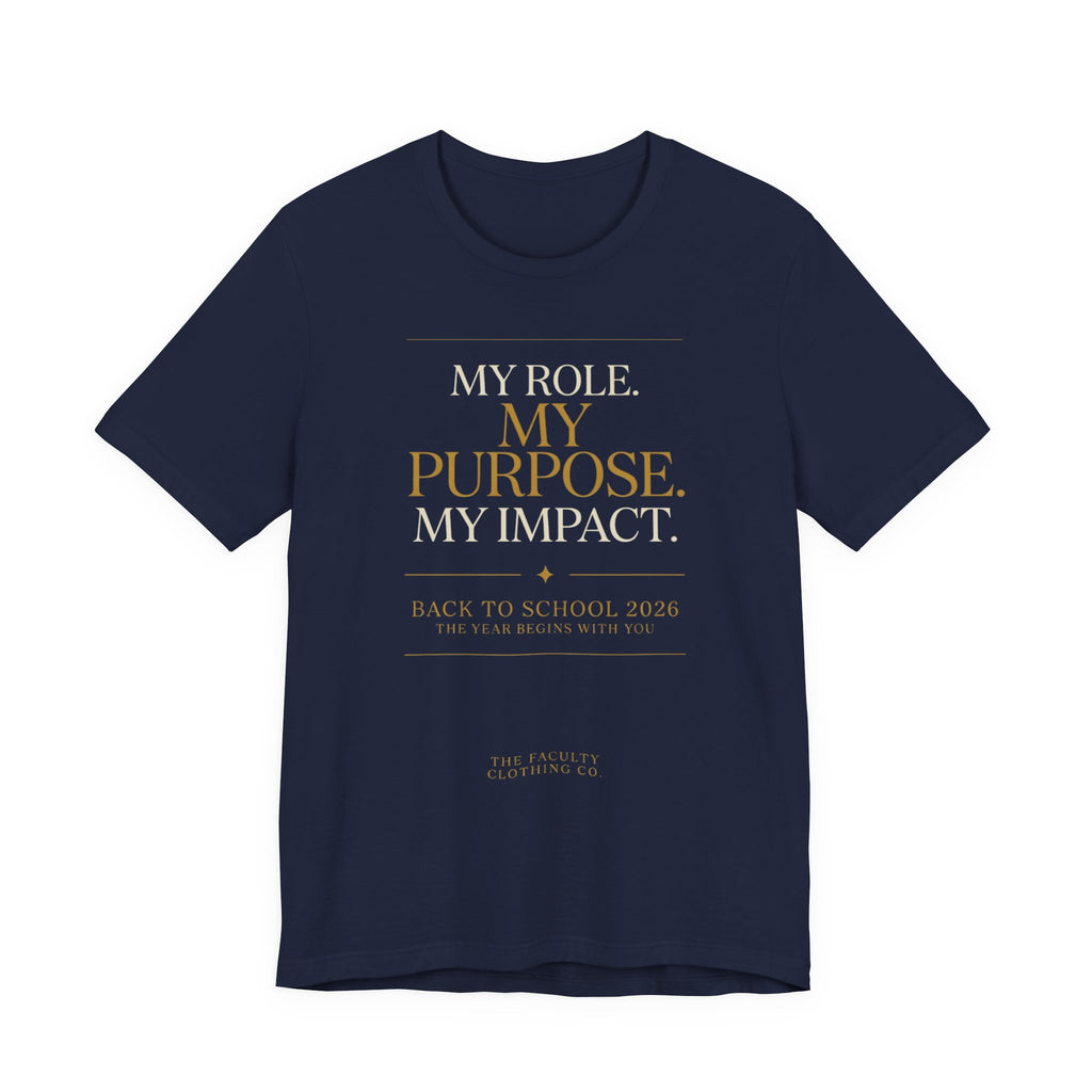 My Role. My Purpose. My Impact. – Inspirational Back to School Tee