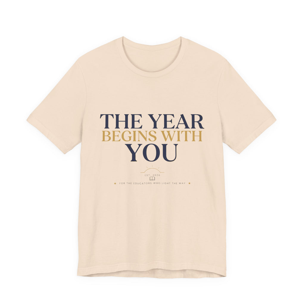 The Year Begins With You Tee