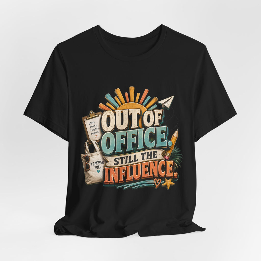 Out of Office Still the Influence T‑Shirt — Vacation & Influencer Beach Tee